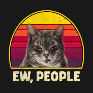 Ew People Funny Sarcastic Introvert Cat Lovers T-Shirt