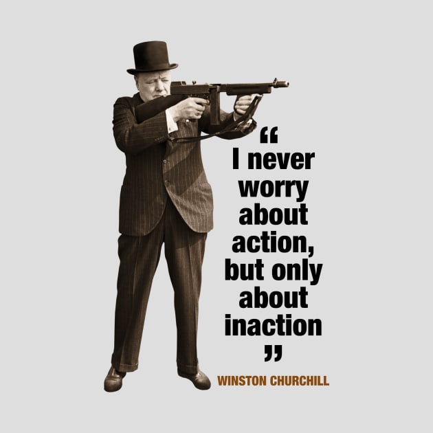 Winston Churchill  “I Like Things To Happen, And If They Don’t Happen, I Like To Make Them Happen” by PLAYDIGITAL2020