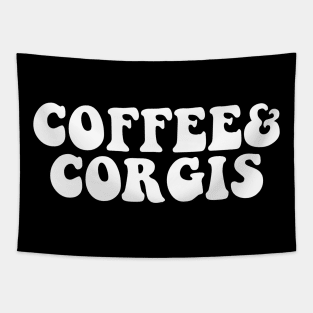 Coffee and Corgis, Corgi Lover, Corgi Gift, Corgi Mom Shirt, Corgi Life, Corgi Clothing, Corgi Mom, Corgi Tee, Corgi Tapestry