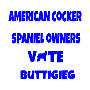 Cocker Spaniel Owners for Buttigieg T-Shirt