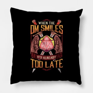 When the DM Smiles, It's Already Too Late Gaming Pillow