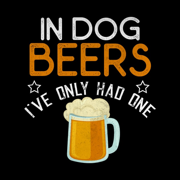 In Dog Beers I've Only Had One Funny Beer by TheLostLatticework