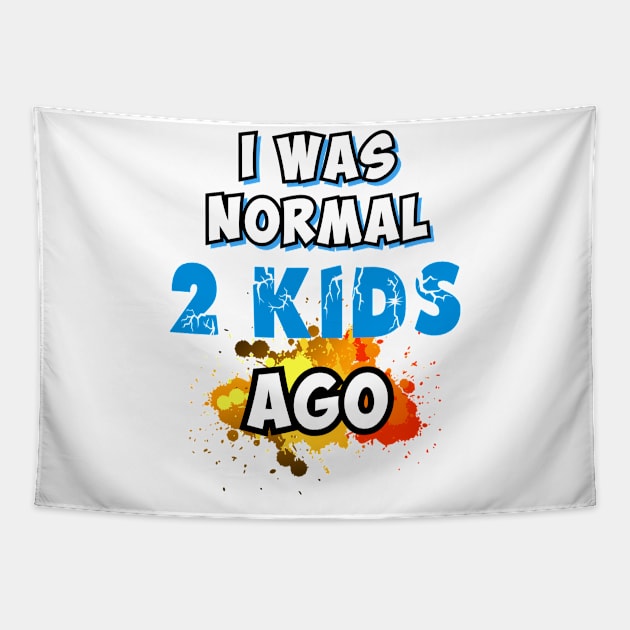 I was normal 2 kids ago Tapestry by Parrot Designs