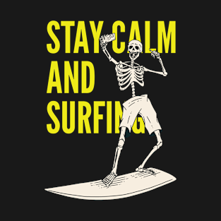 Stay calm and surfing T-Shirt