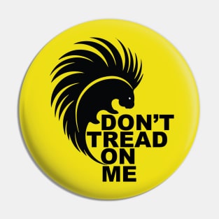 Don't Tread On My Porcupine Pin