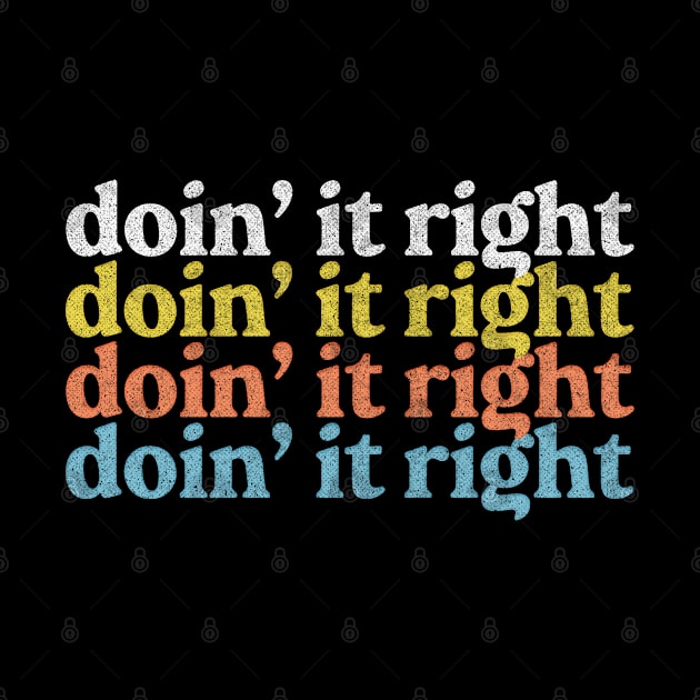 Doin' It Right / Motivational Typography Design by DankFutura