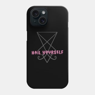 Hail yourself pink Phone Case