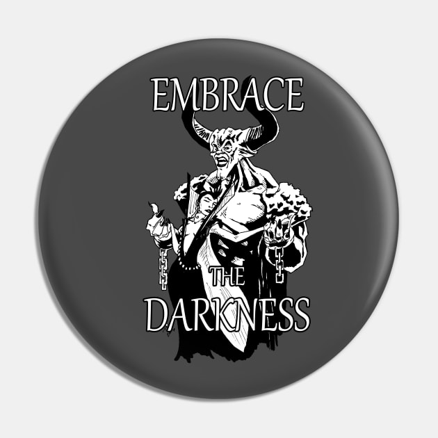 Embrace the Darkness Pin by Aarondockery2112
