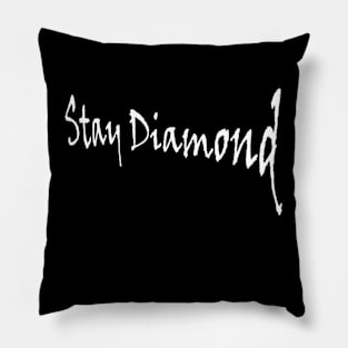 Stay Diamond Pillow