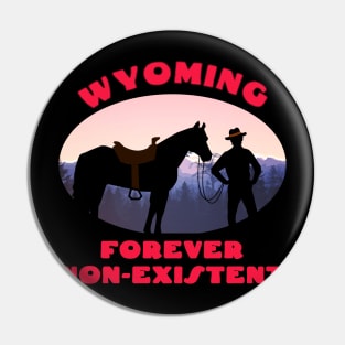 Wyoming - Forever Non-Existent Pin