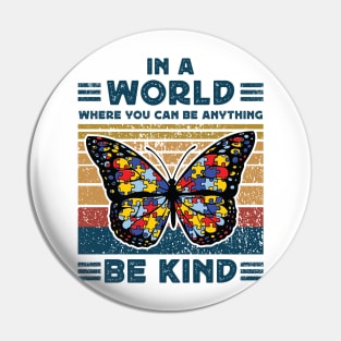 In a world where you can be anything be kind Pin