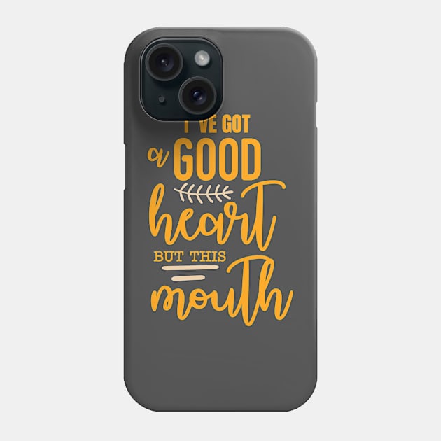 I've got a good heart but this mouth Phone Case by fathiali