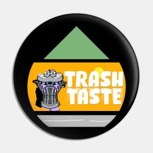 Trash Taste Pin