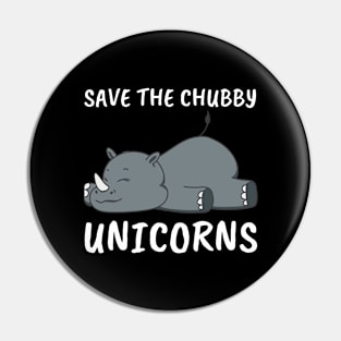 Save the Chubby Unicorns. Funny Phrase, Nature and Animal Pin