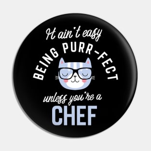 Chef Cat Lover Gifts - It ain't easy being Purr Fect Pin