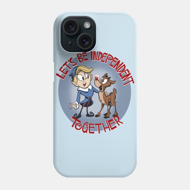 Let's be independent together! Phone Case by westinchurch