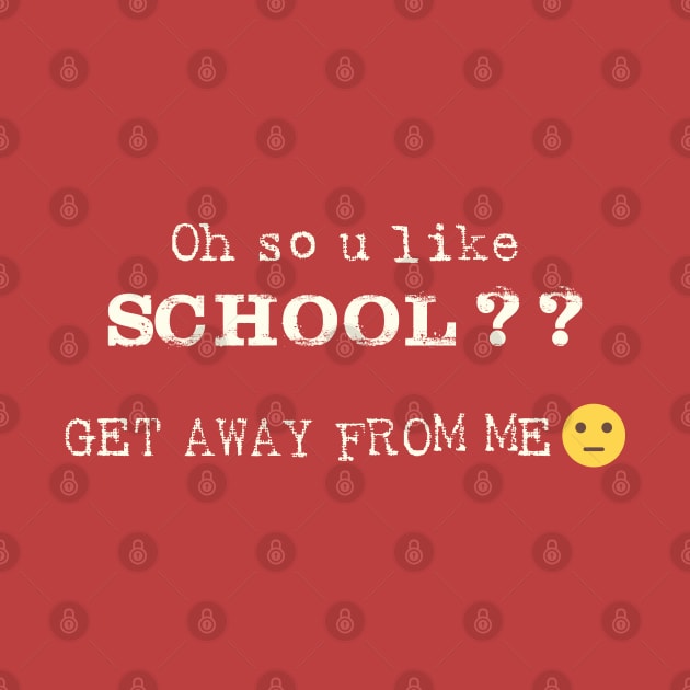 Oh So U Like School by shultcreative