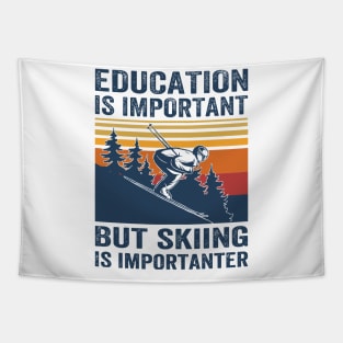 Education Is Important But Skiing Is Importanter Retro Funny skiing Tapestry