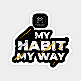 My Habit My Way Magnet