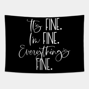 IT'S FINE I'M FINE EVERYTHING'S FINE Funny Social Distancing Quote Quarantine Saying Tapestry