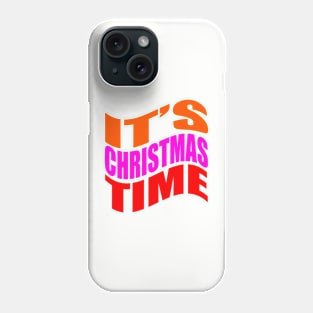 It's Christmas time Phone Case