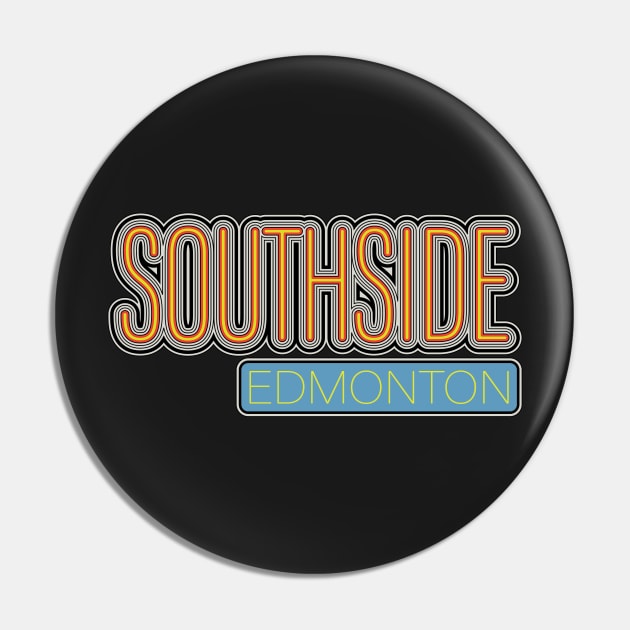 Southside Edmonton Pin by Sean-Chinery