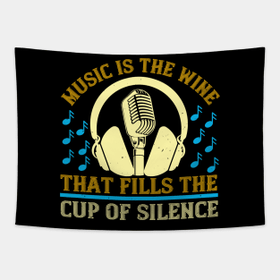 Music is the wine that fills the cup of silence Tapestry
