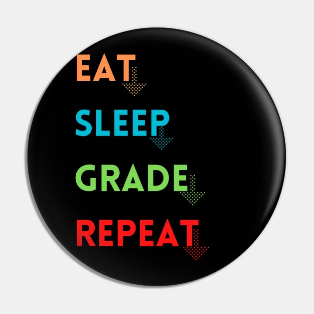 Eat Sleep Grade Repeat Pin by Kachanan@BoonyaShop