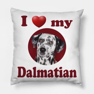 I Love My Dalmatian Pillow