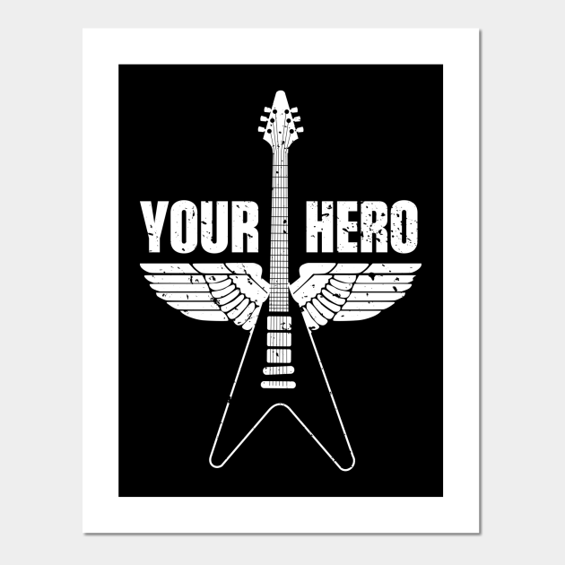 Your Guitar Hero Guitarist Guitar Player Music Funny Quote Distressed - Guitar Quotes - Posters and Art Prints | TeePublic Your Guitar Hero Guitarist Guitar Player Music Funny Quote Distressed - Guitar Quotes - Posters and Art Prints | TeePublic