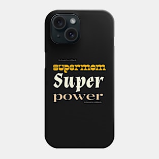 supermum super power Phone Case