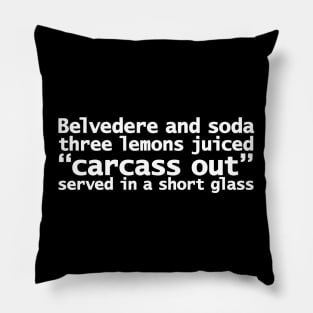 Drinks Order Three Lemons Carcass Out Funny Quotes Pillow