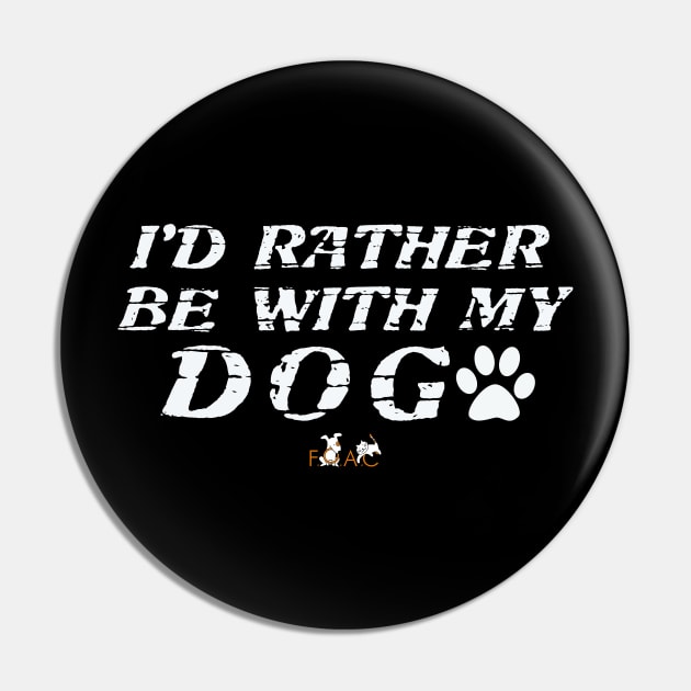 Rather Be With My Dog Pin by Friends of the Animal Community