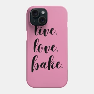 live love bake Phone Case
