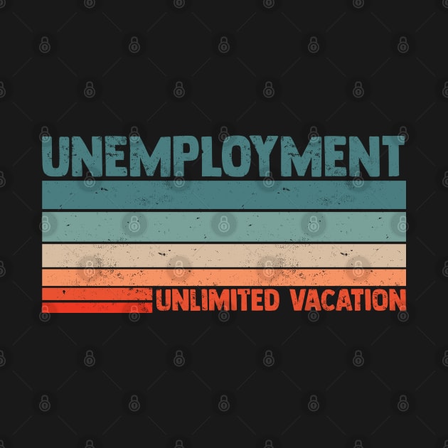 Unlimited Vacation Unemployment For A Jobless Lazy Person by sBag-Designs