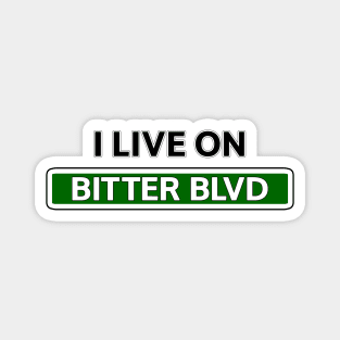 I live on Bitter Blvd Magnet