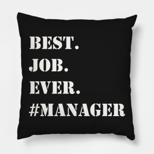 WHITE BEST JOB EVER #MANAGER Pillow