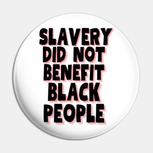 slavery did not benefit black people Pin