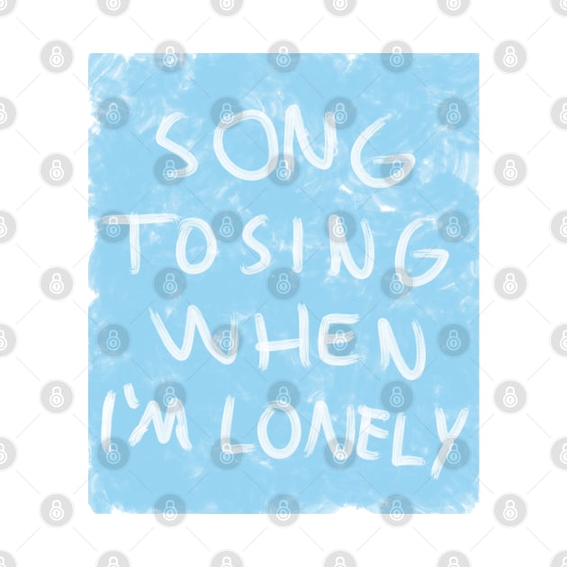 SONG TO SING WHEN I'M LONELY by jcnenm