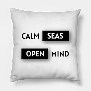 Calm seas, open mind. Pillow