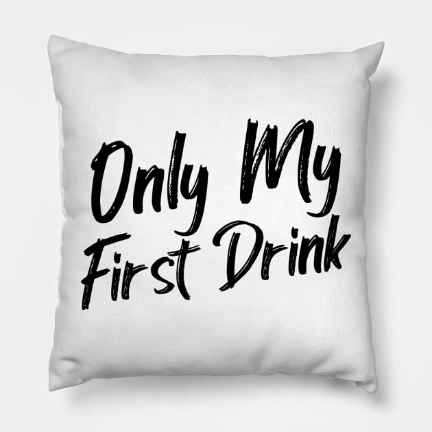 White Lie Party Shirt - Only My First Drink Pillow by Jas-Kei Designs