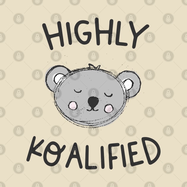 Highly Koalified (dark text) by Ofeefee