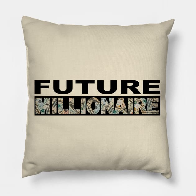 Future Millionaire Pillow by Nirvanax Studio