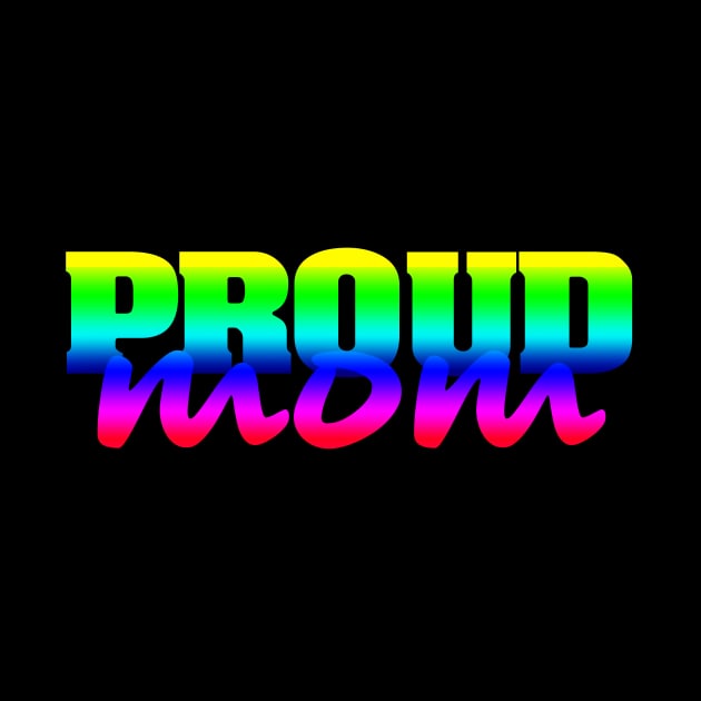 'Proud Mom LGBT' Awesome Rainbows Gift by ourwackyhome