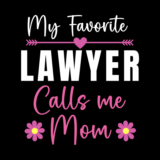 My Favorite Lawyer Calls Me Mom Gift Lawyer Mom Gift by aesthetice1