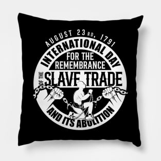 August 23, Slave Trade Abolition Day Pillow