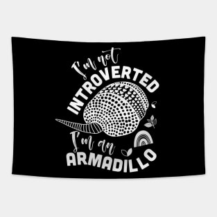 I'm not introverted i'm an Armadillo, funny armadillo gifts Tapestry