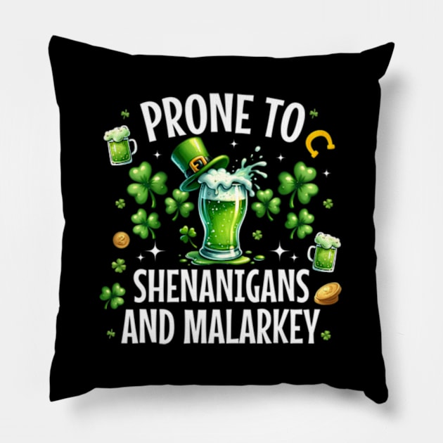 Prone To Shenanigans And Malarkey St Patricks Day Pillow by Ro Go Dan