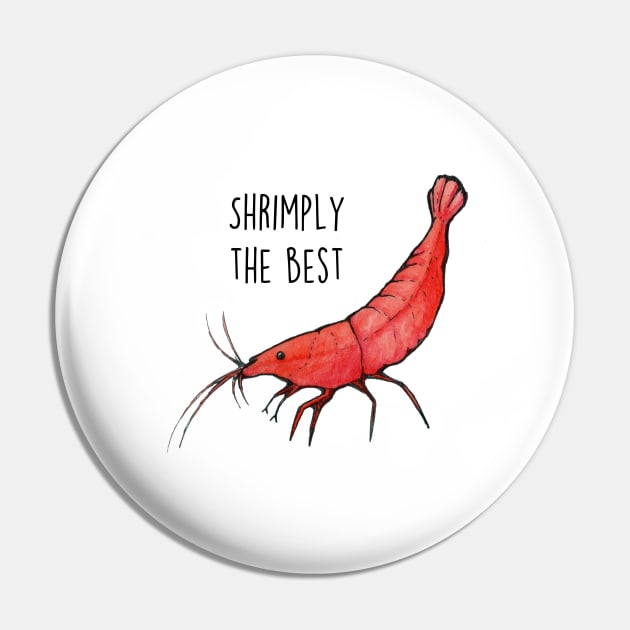 Shrimply the Best Pin by UntidyVenus