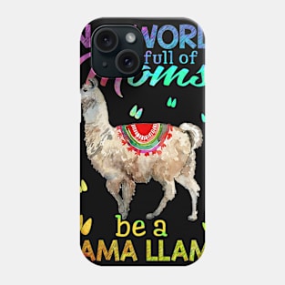 In A World Full Of Mom Be A Mama LLama Phone Case